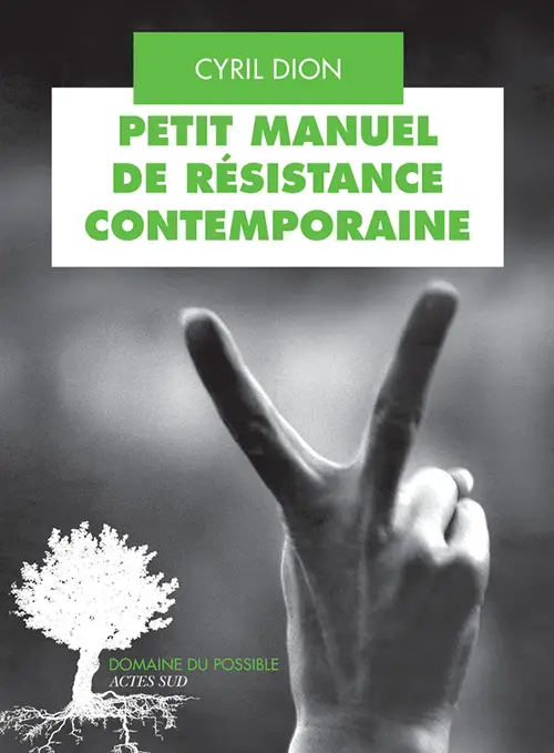 Petit manuel de résistance contemporaine - Cyril Dion, Livre pas cher Amazon