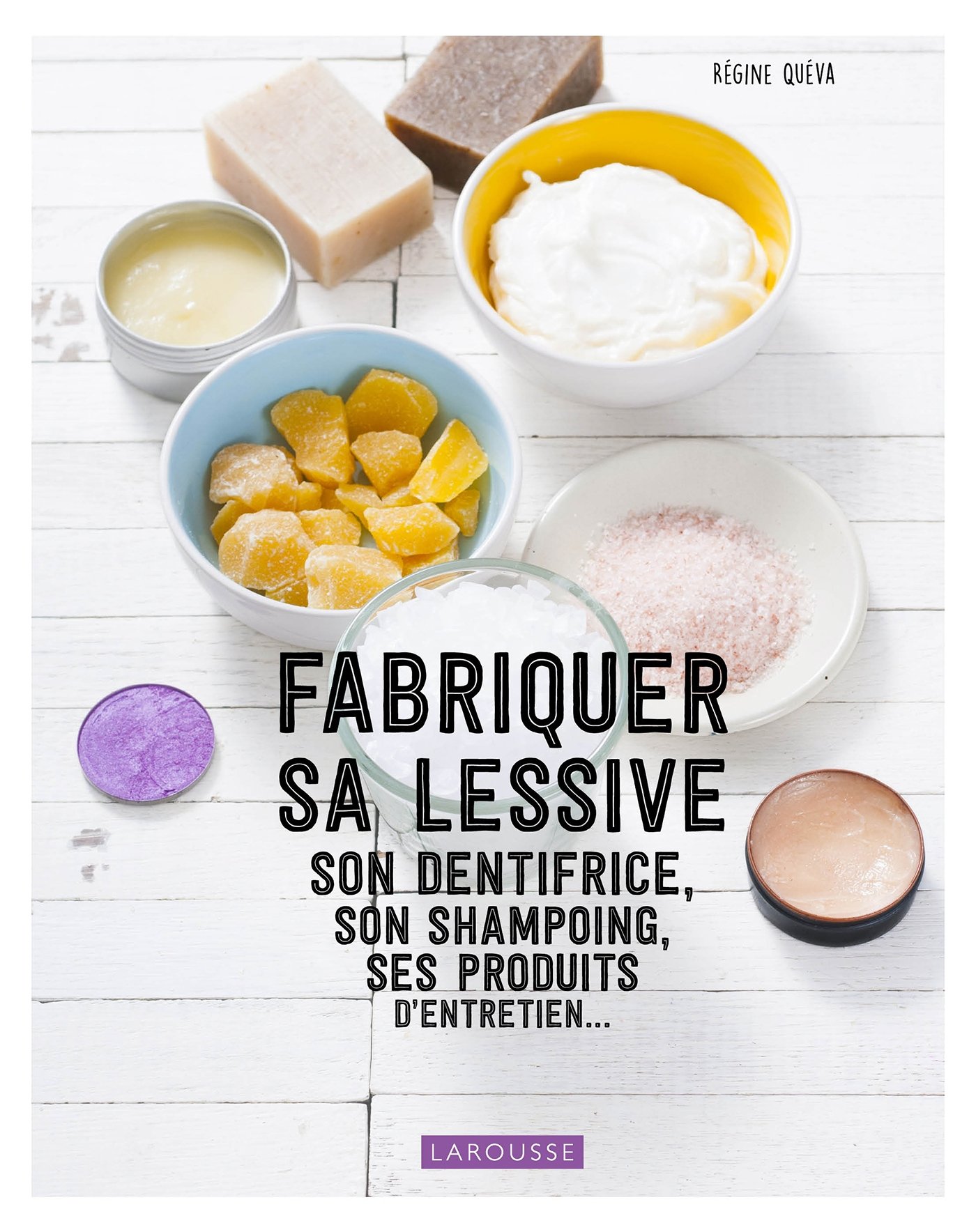 Livre pas cher - Fabriquer sa lessive, ses produits d'entretien, son dentifrice... - Régine Quéva