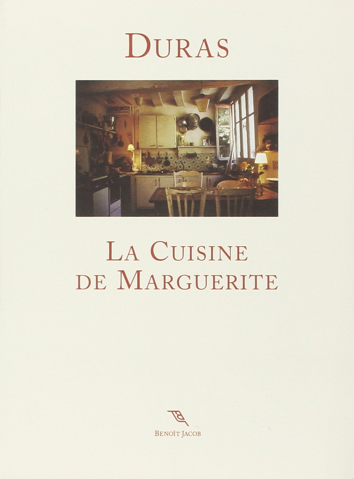 La cuisine de Marguerite - Marguerite Duras