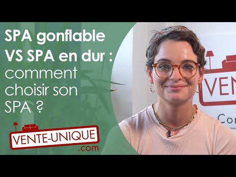 SPA gonflable VS SPA en dur: comment choisir son SPA ?