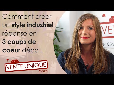 Comment créer un style industriel : réponse en 3 coups de coeur déco