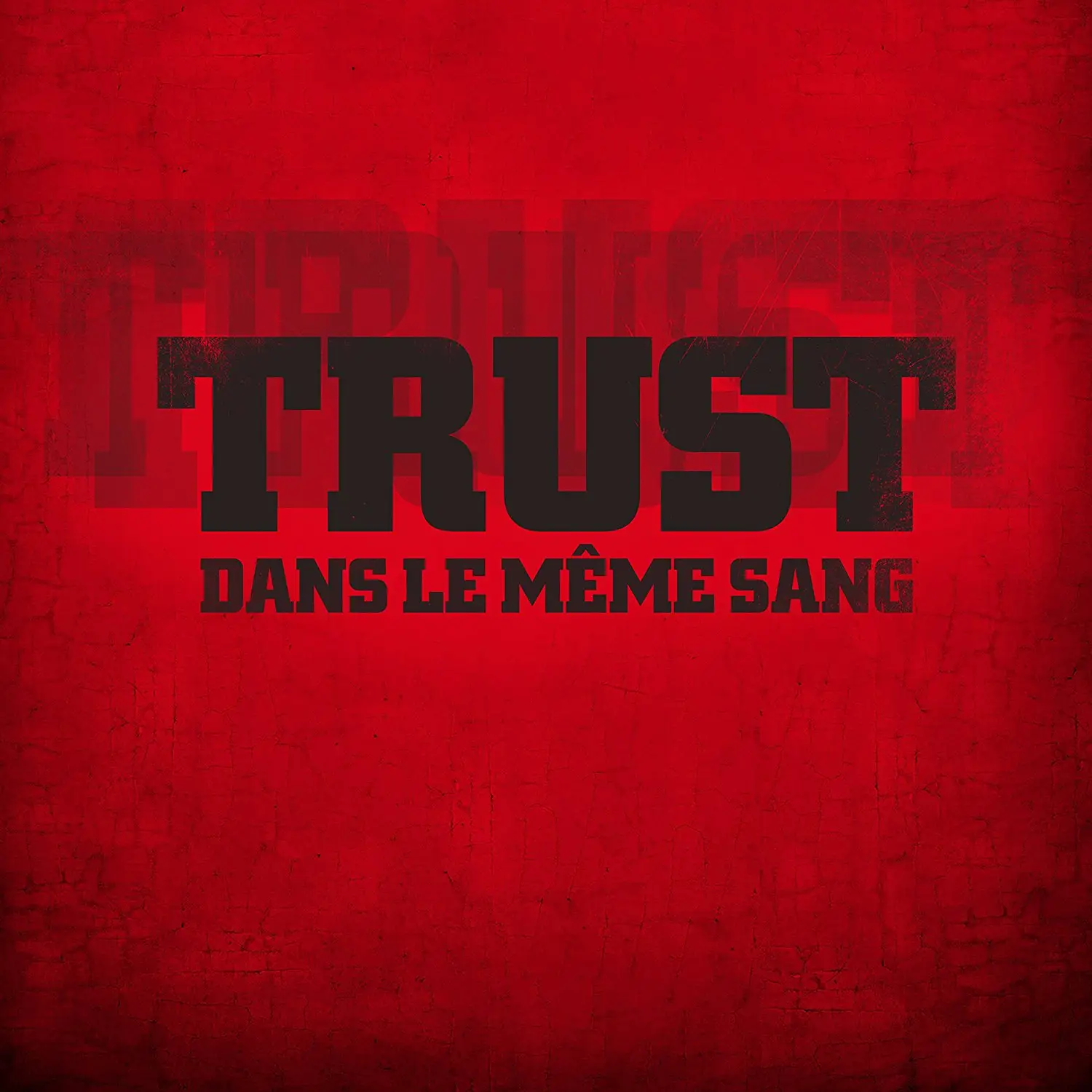 Dans le Meme Sang - Trust