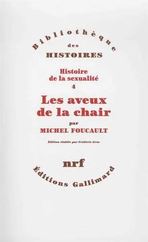 Histoire de la sexualité, IV : Les aveux de la chair - Michel Foucault, Livre pas cher Amazon