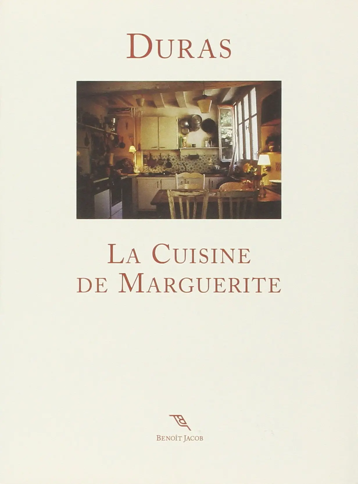 La cuisine de Marguerite - Marguerite Duras, Livre pas cher Amazon