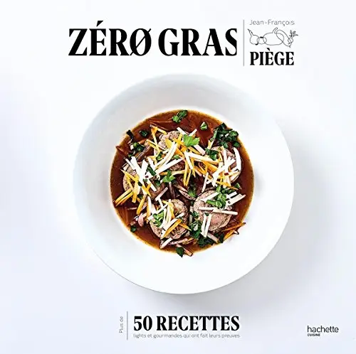 Zéro gras - Jean-François Piège, Livre de recettes Amazon